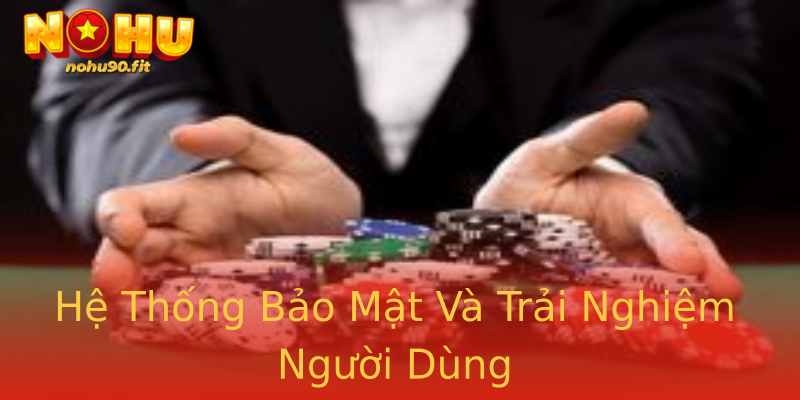 Hệ Thống Bảo Mật Và Trải Nghiệm Người Dùng Hệ Thống Bảo Mật Và Trải Nghiệm Người Dùng