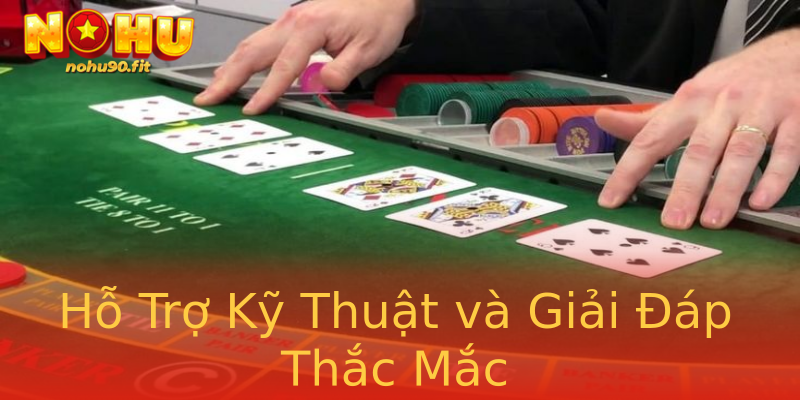 Hỗ Trợ Kỹ Thuật và Giải Đáp Thắc Mắc Hỗ Trợ Kỹ Thuật và Giải Đáp Thắc Mắc