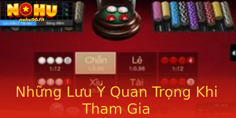 Những Lưu Ý Quan Trọng Khi Tham Gia Những Lưu Ý Quan Trọng Khi Tham Gia